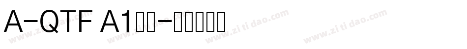 A-QTF A1明朝字体转换